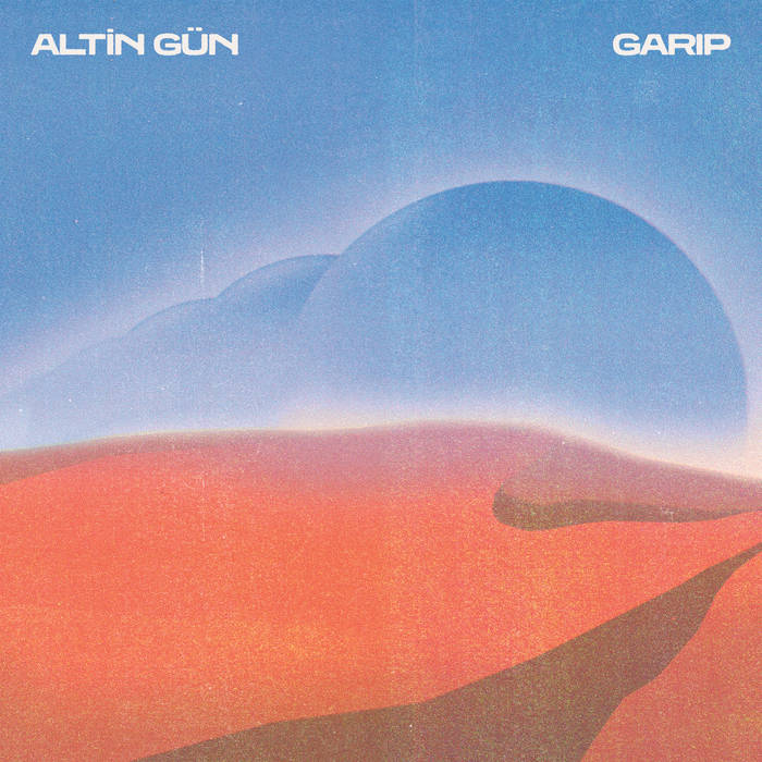 Altin Gun - Garip