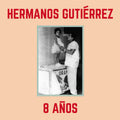 Hermanos Gutierrez - 8 Anos