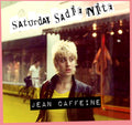 Jean Caffeine - Sadie Saturday Night
