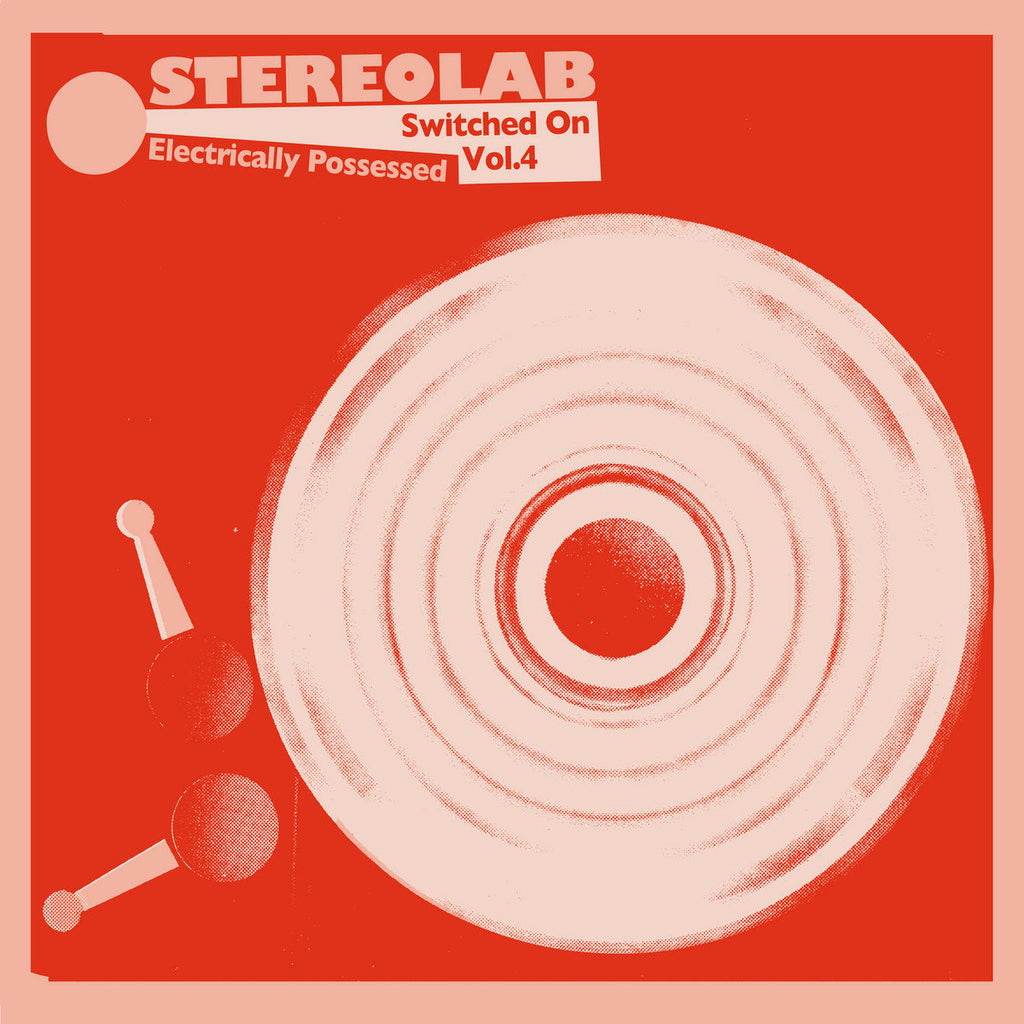 Stereolab - Electrically Possessed: Switched on Vol.4 (Vinyl)