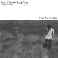McCombs, Cass - Seed Cake On Leap Year
