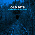 Old 97's - Graveyard Whistling