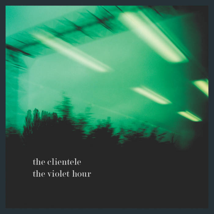 Clientele - Violet Hour