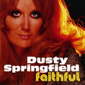 Springfield, Dusty - Faithful