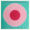 Eno, Brian & Beatie Wolfe - Liminal