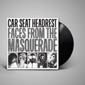 Car Seat Headrest - Faces From the Masquerade