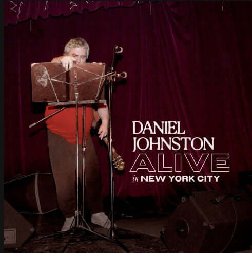 Daniel Johnston - Alive in New York City (Vinyl)