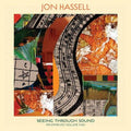 Jon Hassell – Seeing Through Sound (Pentimento Volume Two) (Vinyl)