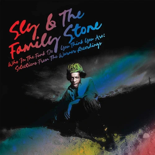 Sly & The Family Stone - Who The Funk Do You Think You Are: Selections From The Warner Recordings
