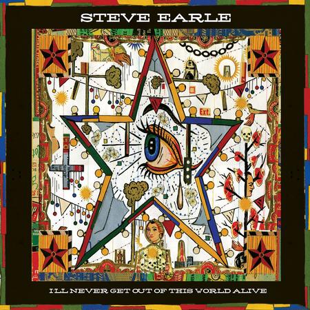 STEVE EARLE 'I'LL NEVER GET OUT OF THIS WORLD ALIVE' LP (Orange Vinyl)