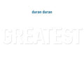 Duran Duran - Greatest