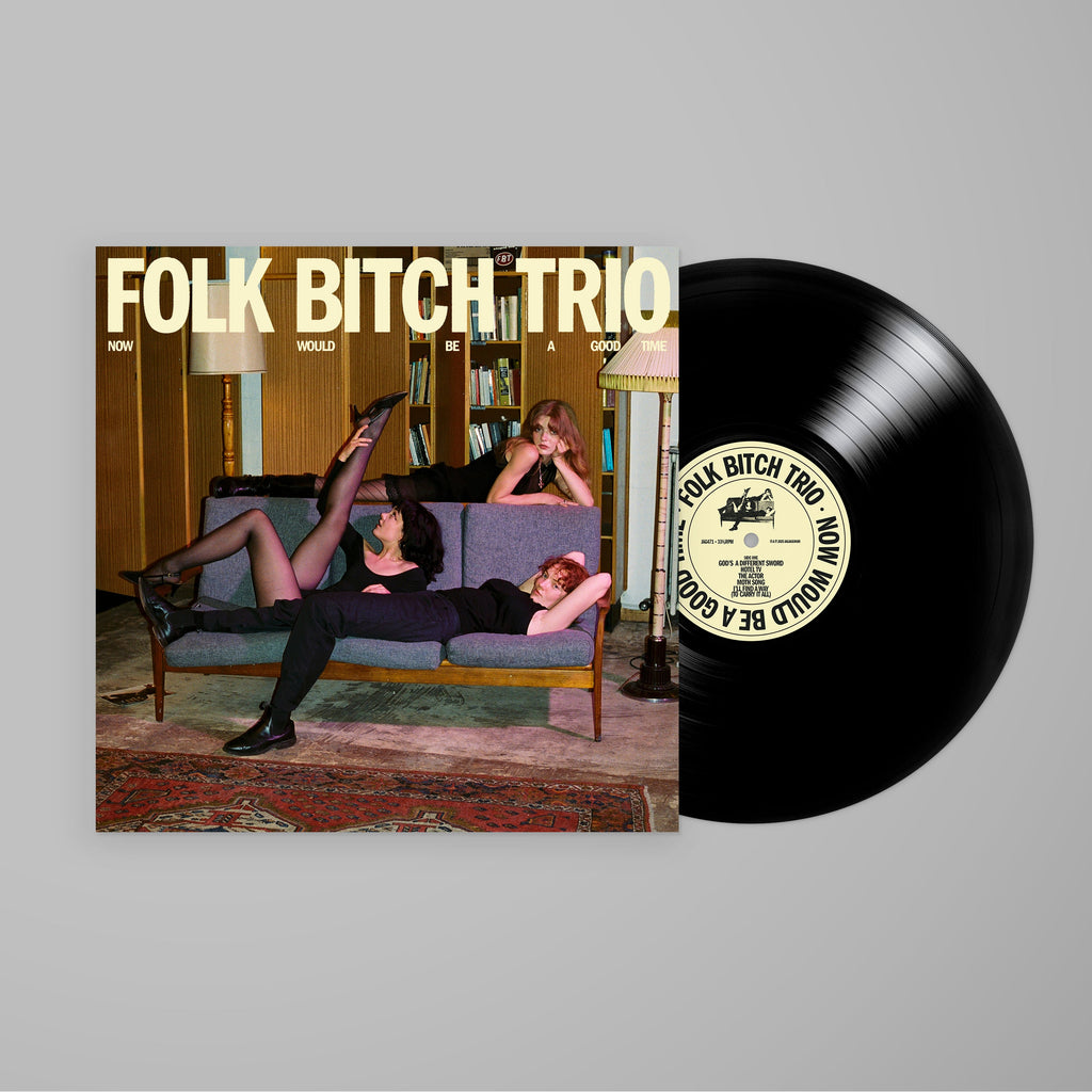 Folk Bitch Trio - Now Would Be A Good Time (Vinyl)