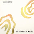 Jonny Marks - Slow Resonance of Welcome (Vinyl)