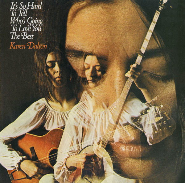 Karen Dalton – It's So Hard To Tell Who's Going To Love You The Best (Vinyl)