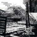 Thomas Jefferson Slave Apartments - Bait And Switch (Clear Vinyl)