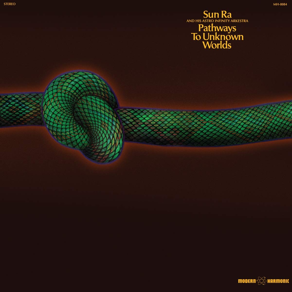 Sun Ra & His Astro Infinity Arkestra - Pathways to Unknown Worlds