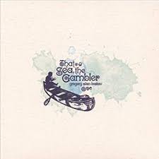 Isakov, Gregory Alan - That Sea, The Gambler