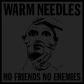 Warm Needles - No Friends No Enemies