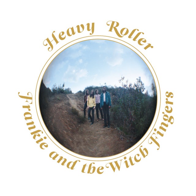 Frankie and the Witch Fingers - Heavy Roller