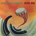 Sun Ra – The Futuristic Sounds Of Sun Ra (Vinyl)