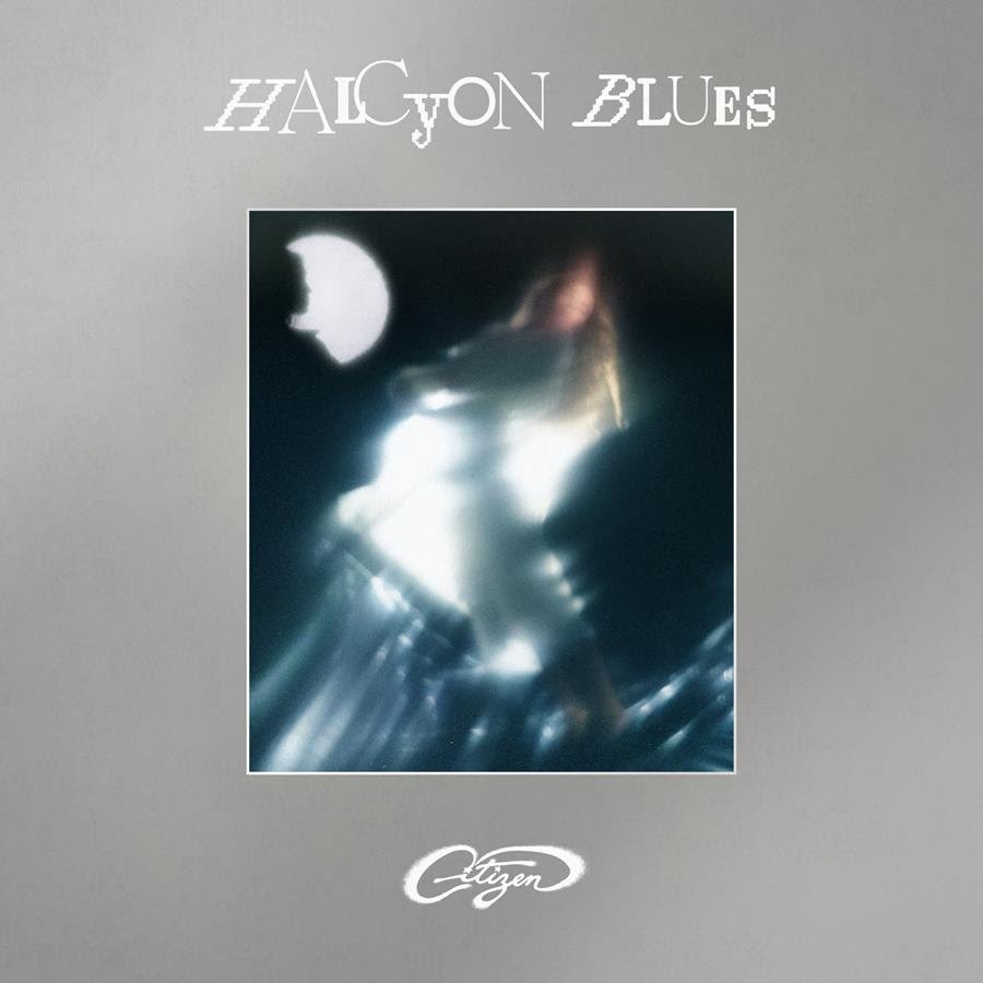 Citizen - Halcyon Blues