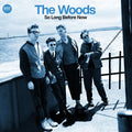 The Woods - So Long Before Now (Vinyl)